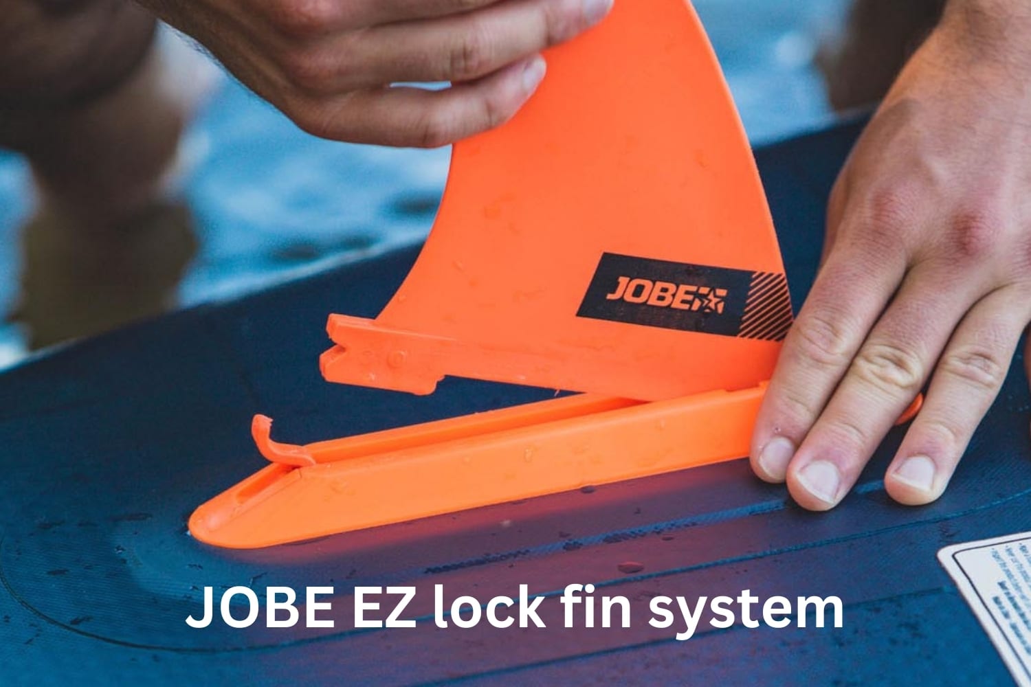 Fin Box Types showing the Jobe EZ Lock Fin System