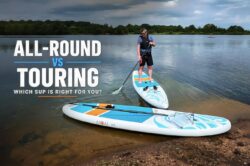 All-Round vs Touring Paddle Boards: Which SUP Is Right for You?